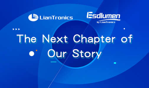 Una carta a los clientes de LianTronics & Esdlumen: el próximo capítulo de nuestra historia